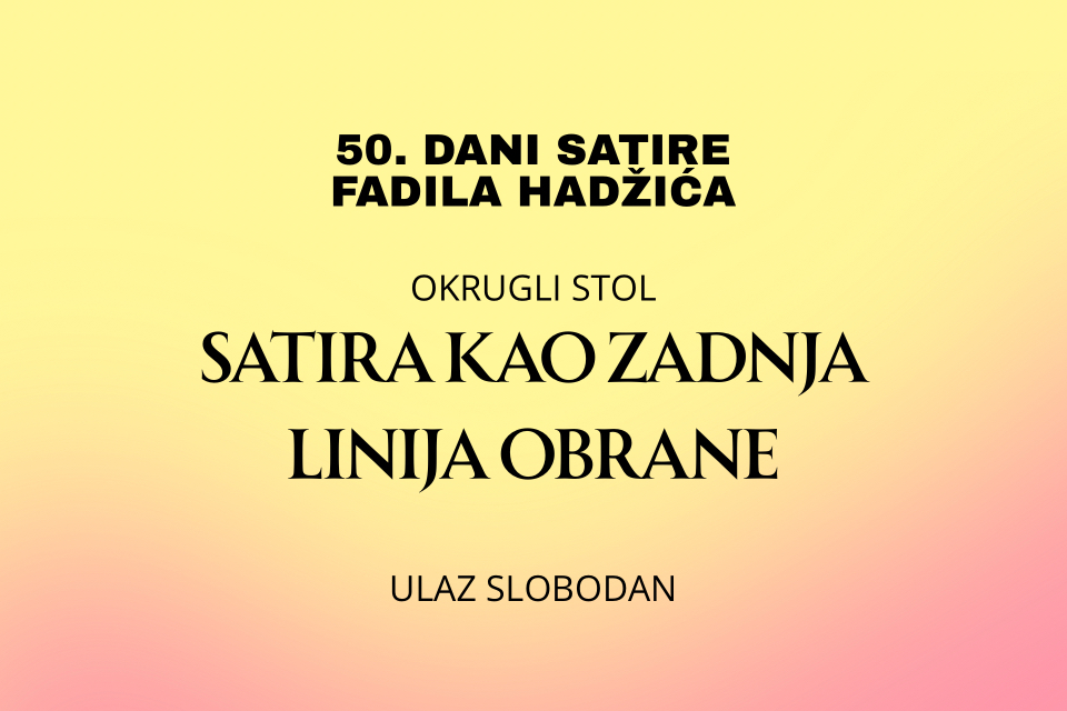 Okrugli stol: "Satira kao zadnja linija obrane"